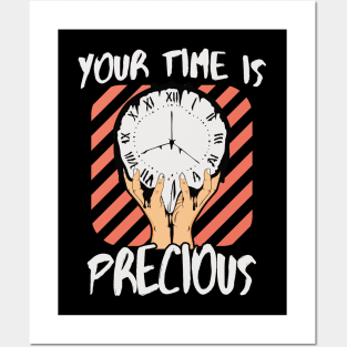 Your Time Is Precious Posters and Art